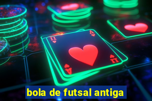 bola de futsal antiga